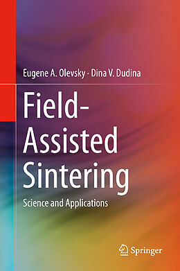 Livre Relié Field-Assisted Sintering de Dina V. Dudina, Eugene A. Olevsky