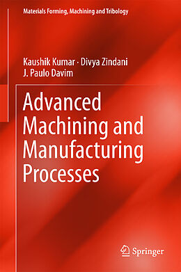 Livre Relié Advanced Machining and Manufacturing Processes de Kaushik Kumar, J. Paulo Davim, Divya Zindani