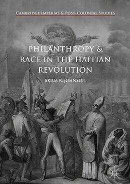 eBook (pdf) Philanthropy and Race in the Haitian Revolution de Erica R. Johnson