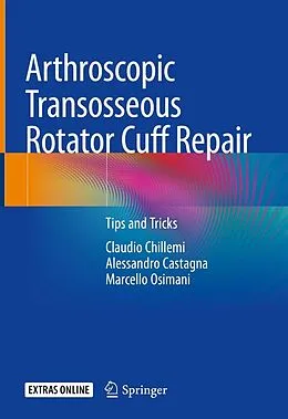 E-Book (pdf) Arthroscopic Transosseous Rotator Cuff Repair von Claudio Chillemi, Alessandro Castagna, Marcello Osimani