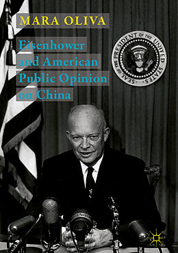 Livre Relié Eisenhower and American Public Opinion on China de Mara Oliva