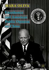 eBook (pdf) Eisenhower and American Public Opinion on China de Mara Oliva