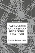 E-Book (pdf) Race, Justice and American Intellectual Traditions von Stuart Rosenbaum