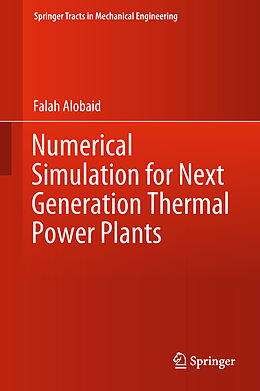 Livre Relié Numerical Simulation for Next Generation Thermal Power Plants de Falah Alobaid