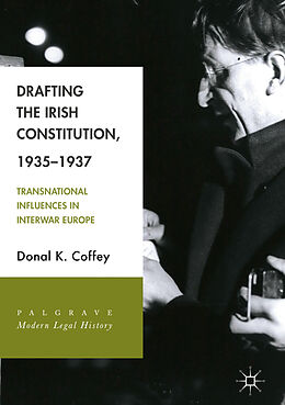 Livre Relié Drafting the Irish Constitution, 1935 1937 de Donal K. Coffey