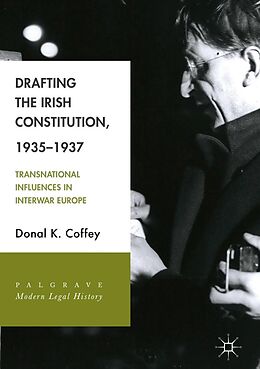 eBook (pdf) Drafting the Irish Constitution, 1935-1937 de Donal K. Coffey