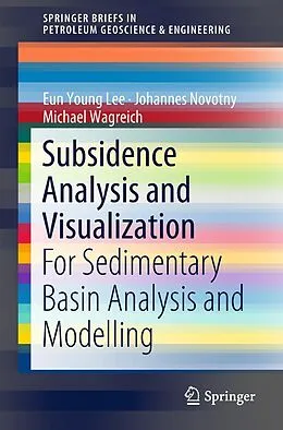 E-Book (pdf) Subsidence Analysis and Visualization von Eun Young Lee, Johannes Novotny, Michael Wagreich