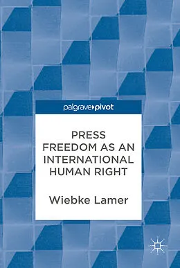 E-Book (pdf) Press Freedom as an International Human Right von Wiebke Lamer