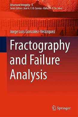 E-Book (pdf) Fractography and Failure Analysis von Jorge Luis González-Velázquez