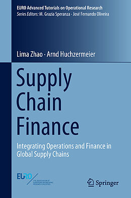 Fester Einband Supply Chain Finance von Arnd Huchzermeier, Lima Zhao