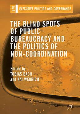 Fester Einband The Blind Spots of Public Bureaucracy and the Politics of Non Coordination von 
