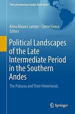 E-Book (pdf) Political Landscapes of the Late Intermediate Period in the Southern Andes von 