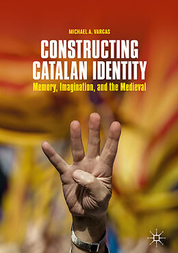 Livre Relié Constructing Catalan Identity de Michael A. Vargas