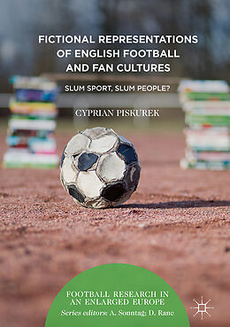 Fester Einband Fictional Representations of English Football and Fan Cultures von Cyprian Piskurek