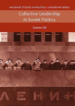 Livre Relié Collective Leadership in Soviet Politics de Graeme Gill