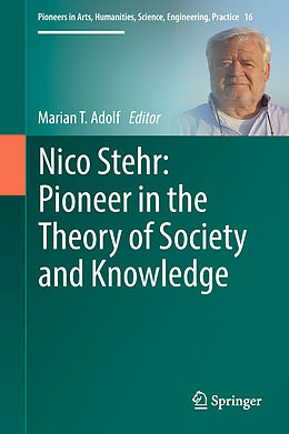 Fester Einband Nico Stehr: Pioneer in the Theory of Society and Knowledge von 
