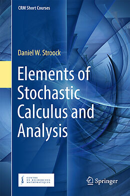 Livre Relié Elements of Stochastic Calculus and Analysis de Daniel W. Stroock