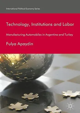 E-Book (pdf) Technology, Institutions and Labor von Fulya Apaydin