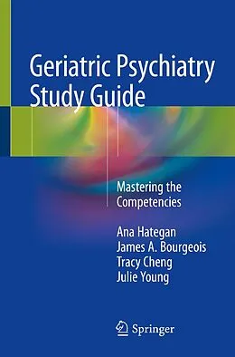 E-Book (pdf) Geriatric Psychiatry Study Guide von Ana Hategan, James A. Bourgeois, Tracy Cheng
