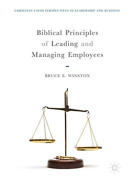 E-Book (pdf) Biblical Principles of Leading and Managing Employees von Bruce E. Winston