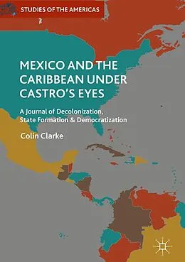E-Book (pdf) Mexico and the Caribbean Under Castro's Eyes von Colin Clarke