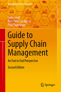 Fester Einband Guide to Supply Chain Management von Colin Scott, Paul Thompson, Henriette Lundgren