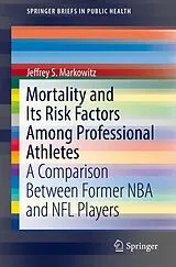 E-Book (pdf) Mortality and Its Risk Factors Among Professional Athletes von Jeffrey S. Markowitz