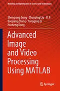 E-Book (pdf) Advanced Image and Video Processing Using MATLAB von Shengrong Gong, Chunping Liu, Yi Ji