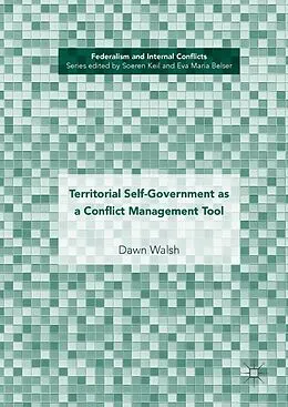 E-Book (pdf) Territorial Self-Government as a Conflict Management Tool von Dawn Walsh