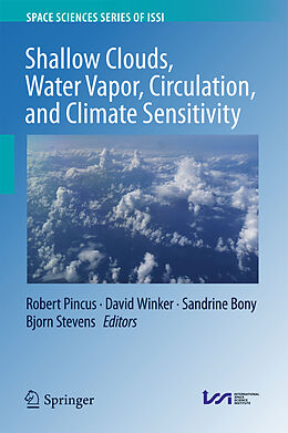 Livre Relié Shallow Clouds, Water Vapor, Circulation, and Climate Sensitivity de 