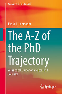 Kartonierter Einband The A-Z of the PhD Trajectory von Eva O. L. Lantsoght