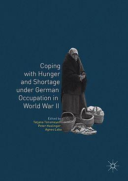 eBook (pdf) Coping with Hunger and Shortage under German Occupation in World War II de 