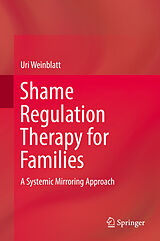E-Book (pdf) Shame Regulation Therapy for Families von Uri Weinblatt