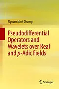 E-Book (pdf) Pseudodifferential Operators and Wavelets over Real and p-adic Fields von Nguyen Minh Chuong
