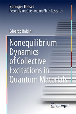 E-Book (pdf) Nonequilibrium Dynamics of Collective Excitations in Quantum Materials von Edoardo Baldini