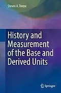 E-Book (pdf) History and Measurement of the Base and Derived Units von Steven A. Treese