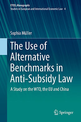 Fester Einband The Use of Alternative Benchmarks in Anti-Subsidy Law von Sophia Müller
