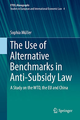 Livre Relié The Use of Alternative Benchmarks in Anti-Subsidy Law de Sophia Müller