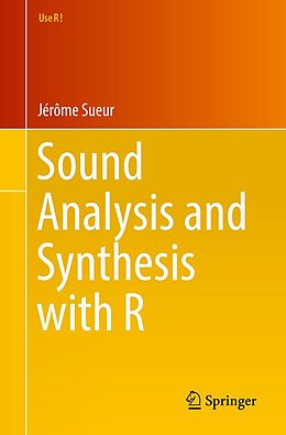 E-Book (pdf) Sound Analysis and Synthesis with R von Jérôme Sueur