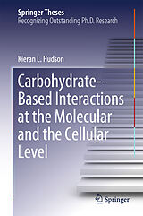 E-Book (pdf) Carbohydrate-Based Interactions at the Molecular and the Cellular Level von Kieran L. Hudson