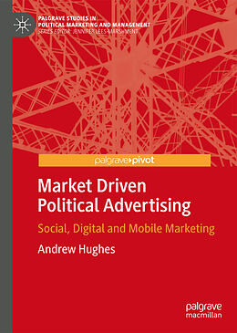 Livre Relié Market Driven Political Advertising de Andrew Hughes