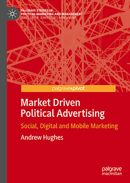 eBook (pdf) Market Driven Political Advertising de Andrew Hughes