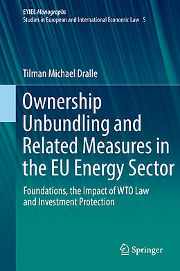 Fester Einband Ownership Unbundling and Related Measures in the EU Energy Sector von Tilman Michael Dralle