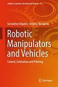 E-Book (pdf) Robotic Manipulators and Vehicles von Gerasimos Rigatos, Krishna Busawon