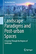 E-Book (pdf) Landscape Paradigms and Post-urban Spaces von Roberto Pasini