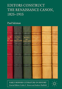 Livre Relié Editors Construct the Renaissance Canon, 1825-1915 de Paul Salzman