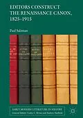 E-Book (pdf) Editors Construct the Renaissance Canon, 1825-1915 von Paul Salzman