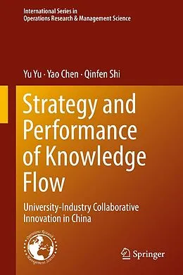 E-Book (pdf) Strategy and Performance of Knowledge Flow von Yu Yu, Yao Chen, Qinfen Shi