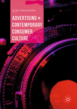 Livre Relié Advertising in Contemporary Consumer Culture de Hélène de Burgh-Woodman