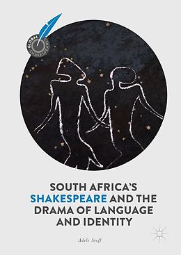 E-Book (pdf) South Africa's Shakespeare and the Drama of Language and Identity von Adele Seeff